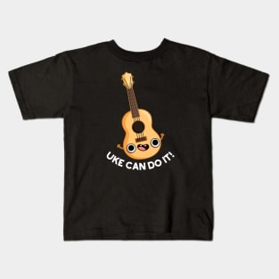 Uke Can Do It Funny Ukulele Pun Kids T-Shirt